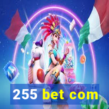 255 bet com