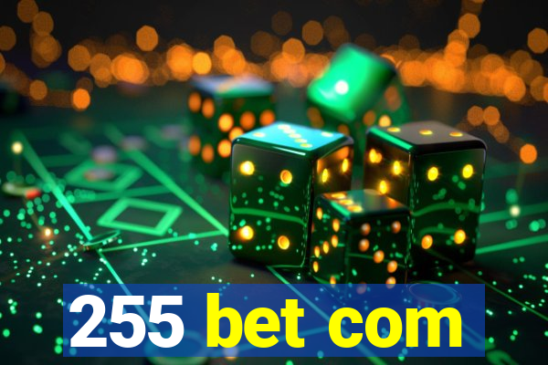 255 bet com