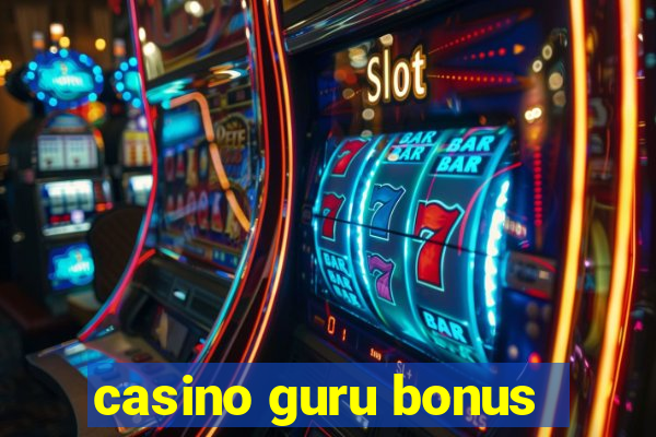 casino guru bonus