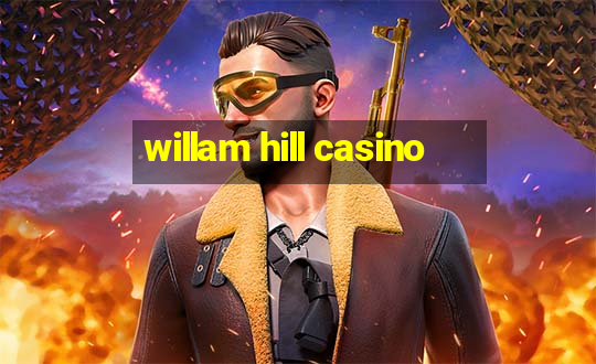 willam hill casino