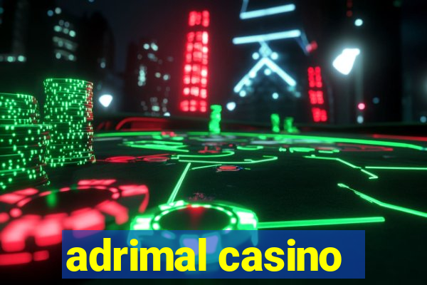 adrimal casino