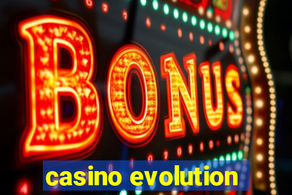 casino evolution