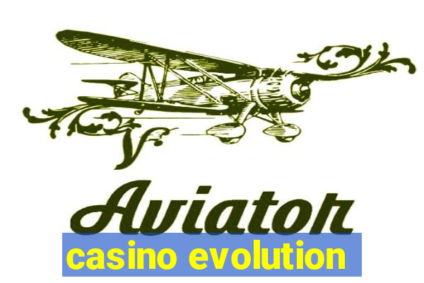 casino evolution