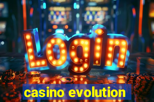 casino evolution