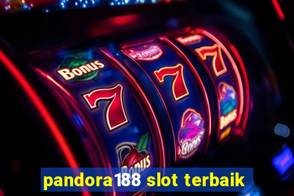 pandora188 slot terbaik