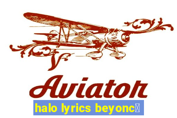 halo lyrics beyonc茅