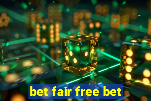 bet fair free bet