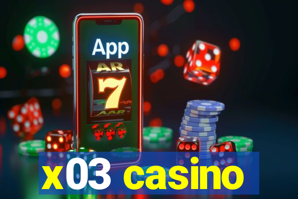 x03 casino