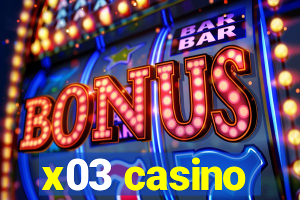 x03 casino