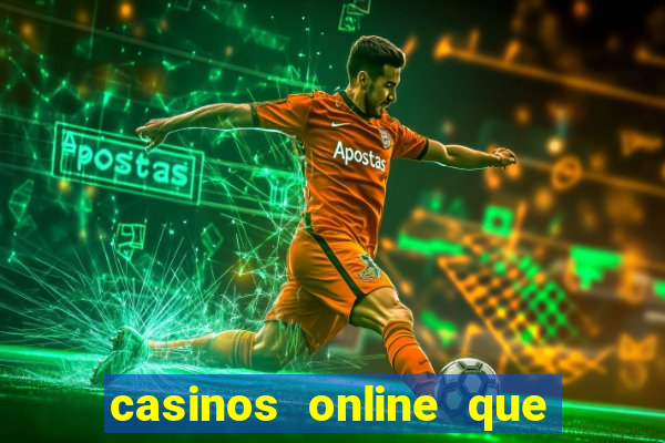 casinos online que pagan rapido