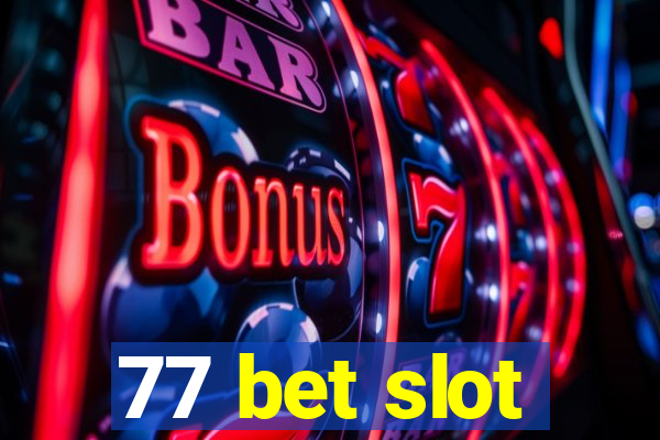 77 bet slot