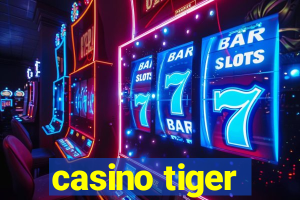 casino tiger