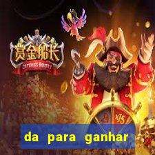 da para ganhar dinheiro no jogo do tigre