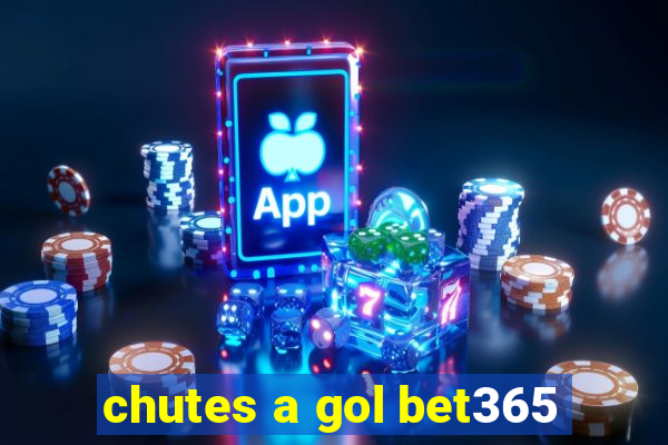 chutes a gol bet365