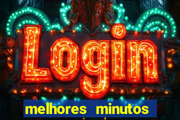 melhores minutos pagantes fortune tiger