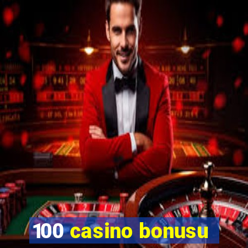 100 casino bonusu