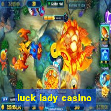 luck lady casino