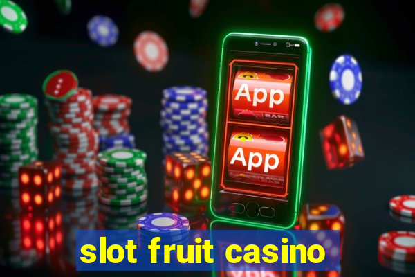 slot fruit casino