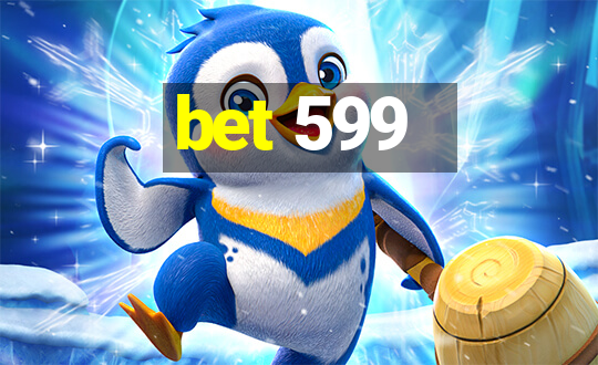 bet 599