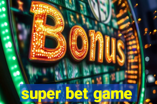 super bet game