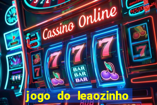 jogo do leaozinho que ganha dinheiro