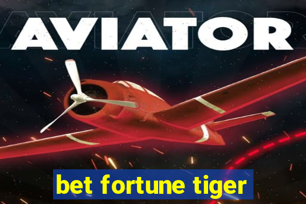 bet fortune tiger