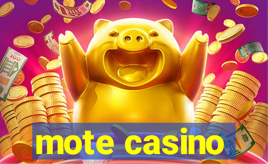 mote casino