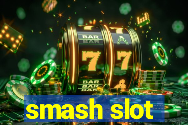 smash slot