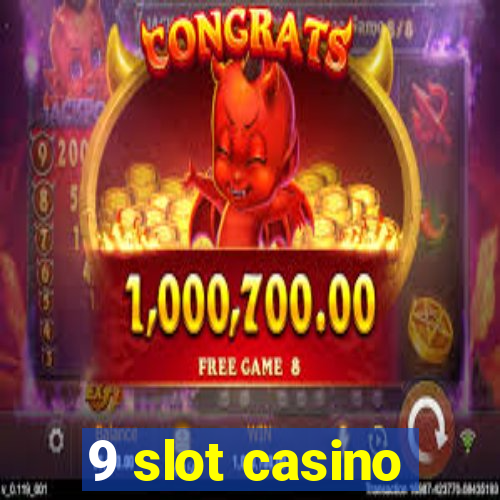 9 slot casino