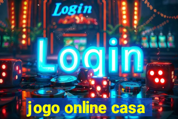 jogo online casa