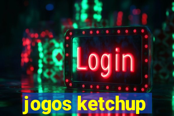 jogos ketchup