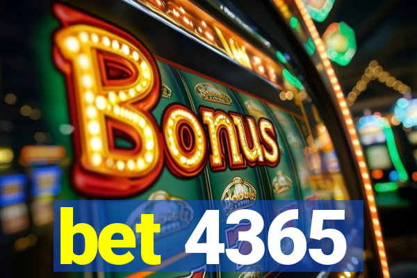 bet 4365