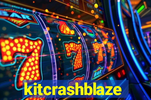 kitcrashblaze