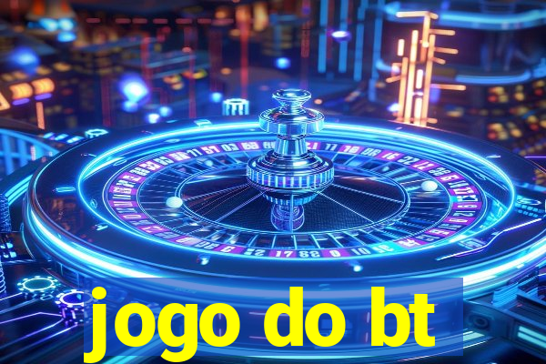 jogo do bt