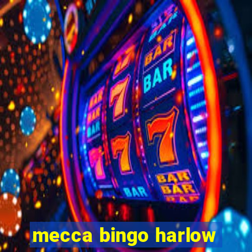 mecca bingo harlow