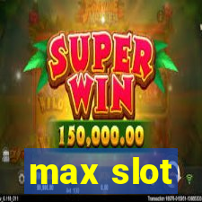 max slot