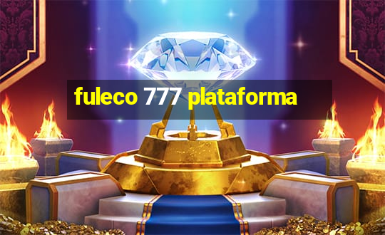 fuleco 777 plataforma