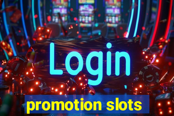 promotion slots