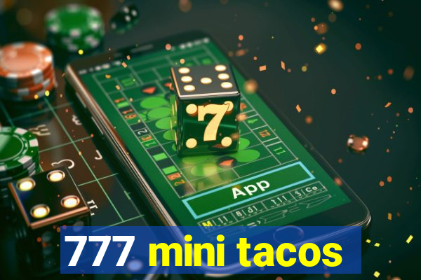 777 mini tacos