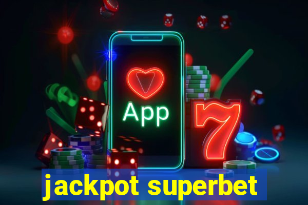 jackpot superbet