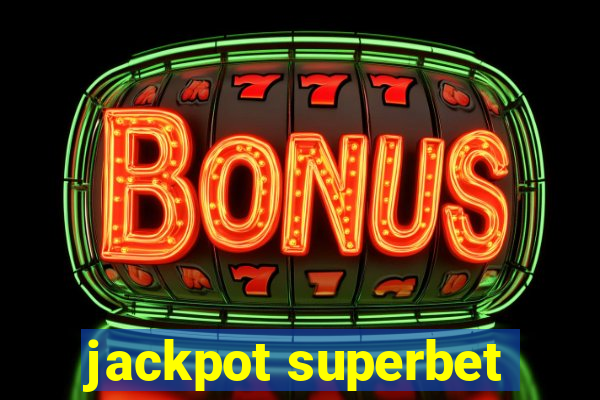 jackpot superbet