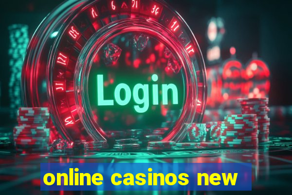 online casinos new