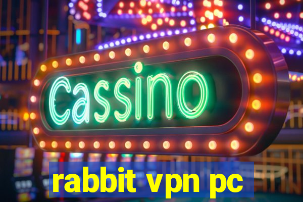 rabbit vpn pc