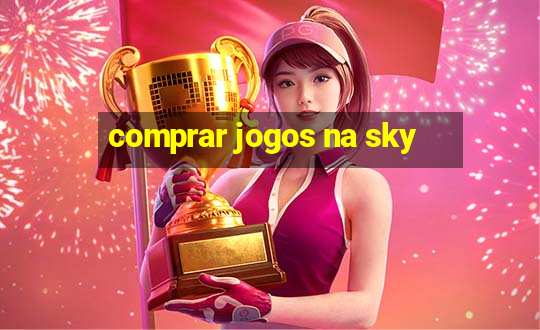 comprar jogos na sky