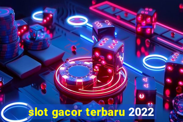 slot gacor terbaru 2022