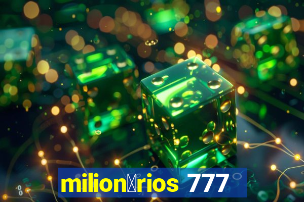 milion谩rios 777