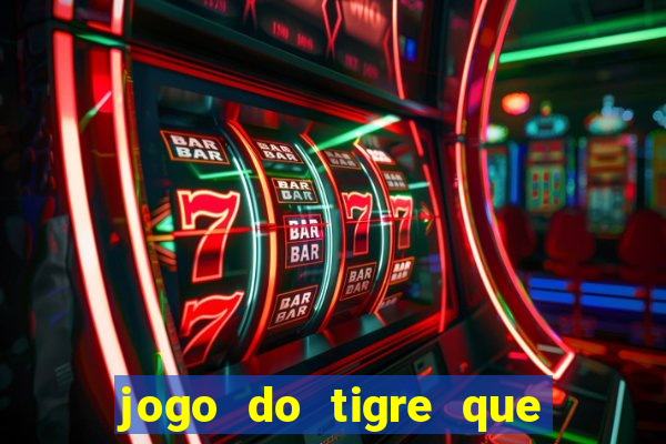 jogo do tigre que da bonus ao se cadastrar