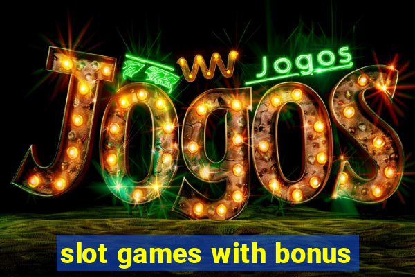 slot games with bonus