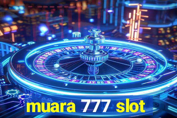 muara 777 slot