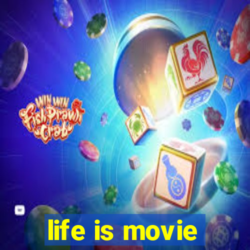 life is movie